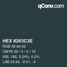 Color code: HEX #263C3E | qconv.com