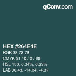 Color code: HEX #264E4E | qconv.com