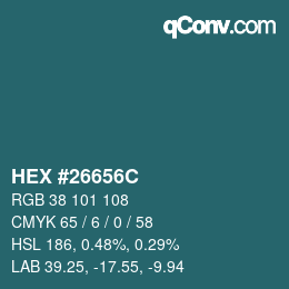 Farbcode: HEX #26656C | qconv.com
