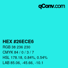 カラーコード: HEX #26ECE6 | qconv.com
