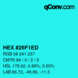 Color code: HEX #26F1ED | qconv.com