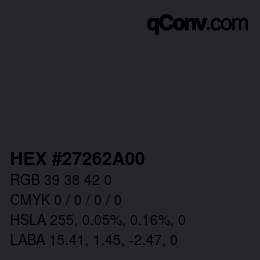 Color code: HEX #27262A00 | qconv.com