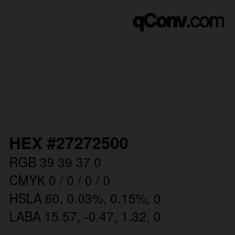 Farbcode: HEX #27272500 | qconv.com