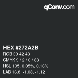 颜色代码: HEX #272A2B | qconv.com