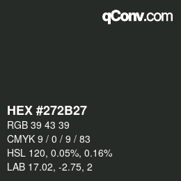 Color code: HEX #272B27 | qconv.com