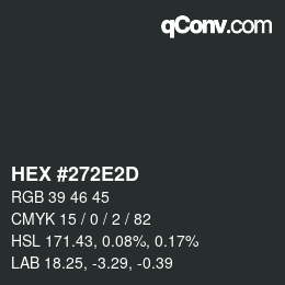 カラーコード: HEX #272E2D | qconv.com