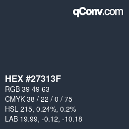 Color code: HEX #27313F | qconv.com