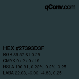 Farbcode: HEX #27393D3F | qconv.com