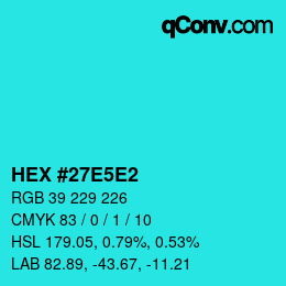 Color code: HEX #27E5E2 | qconv.com