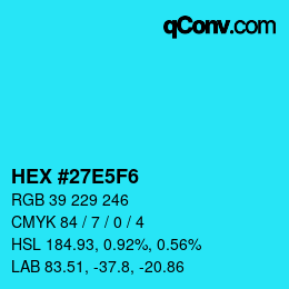 Code couleur: HEX #27E5F6 | qconv.com