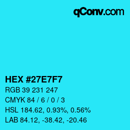 颜色代码: HEX #27E7F7 | qconv.com