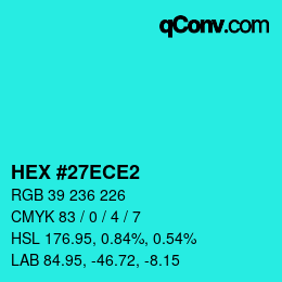 Color code: HEX #27ECE2 | qconv.com