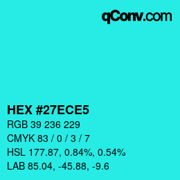 カラーコード: HEX #27ECE5 | qconv.com