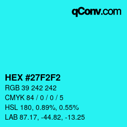 Color code: HEX #27F2F2 | qconv.com