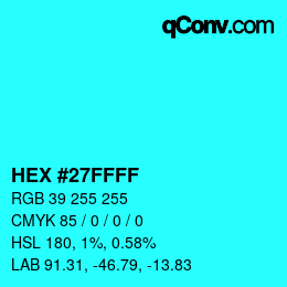 Color code: HEX #27FFFF | qconv.com