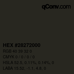 Farbcode: HEX #28272000 | qconv.com