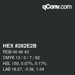 Color code: HEX #282E2B | qconv.com