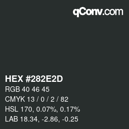 カラーコード: HEX #282E2D | qconv.com