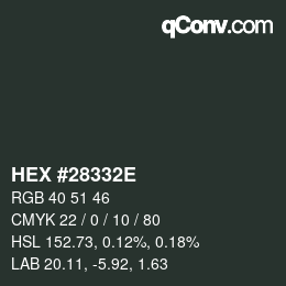 Color code: HEX #28332E | qconv.com