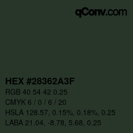 Farbcode: HEX #28362A3F | qconv.com