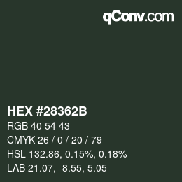カラーコード: HEX #28362B | qconv.com