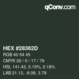 カラーコード: HEX #28362D | qconv.com