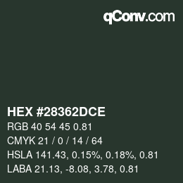 Farbcode: HEX #28362DCE | qconv.com