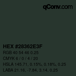 Farbcode: HEX #28362E3F | qconv.com