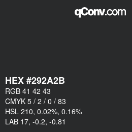 カラーコード: HEX #292A2B | qconv.com