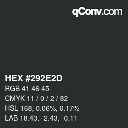 Color code: HEX #292E2D | qconv.com