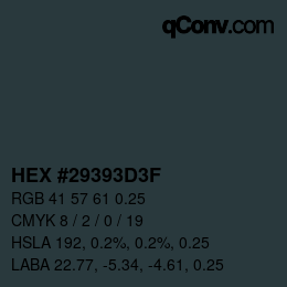 颜色代码: HEX #29393D3F | qconv.com