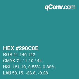 カラーコード: HEX #298C8E | qconv.com