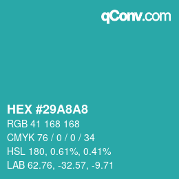カラーコード: HEX #29A8A8 | qconv.com