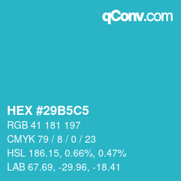 カラーコード: HEX #29B5C5 | qconv.com