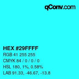 Farbcode: HEX #29FFFF | qconv.com