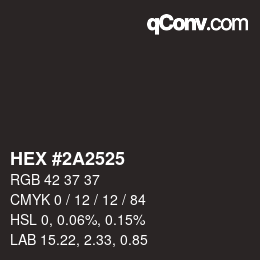 カラーコード: HEX #2A2525 | qconv.com