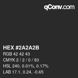 カラーコード: HEX #2A2A2B | qconv.com
