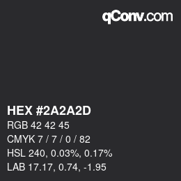 颜色代码: HEX #2A2A2D | qconv.com