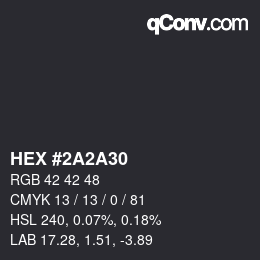 颜色代码: HEX #2A2A30 | qconv.com