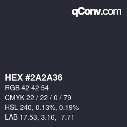 カラーコード: HEX #2A2A36 | qconv.com