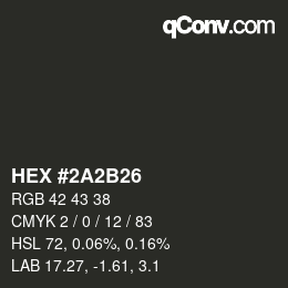 カラーコード: HEX #2A2B26 | qconv.com