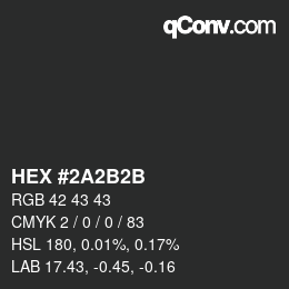 颜色代码: HEX #2A2B2B | qconv.com