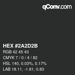 Código de color: HEX #2A2D2B | qconv.com