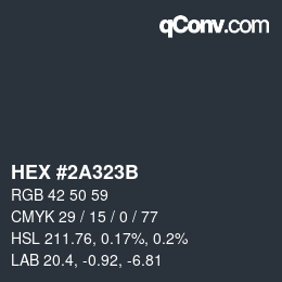 Farbcode: HEX #2A323B | qconv.com