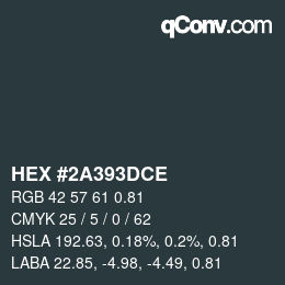 Code couleur: HEX #2A393DCE | qconv.com