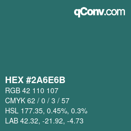 カラーコード: HEX #2A6E6B | qconv.com