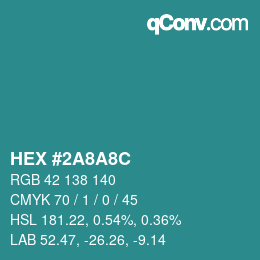 カラーコード: HEX #2A8A8C | qconv.com