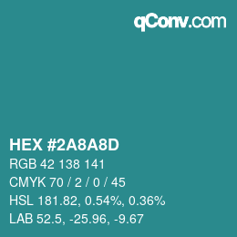 カラーコード: HEX #2A8A8D | qconv.com