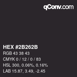 Color code: HEX #2B262B | qconv.com