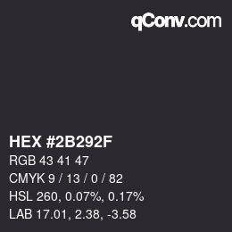 颜色代码: HEX #2B292F | qconv.com